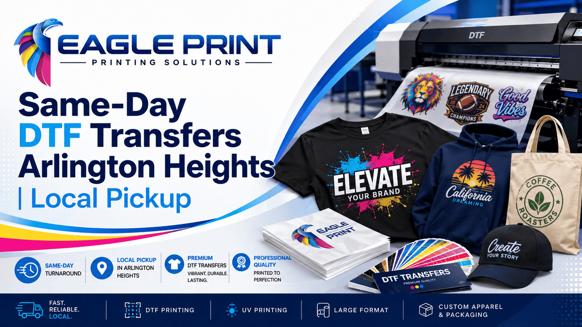 Eagle Print same-day DTF transfers banner featuring a professional DTF printer, custom printed apparel, transfer sheets and color samples, promoting local pickup in Arlington Heights.