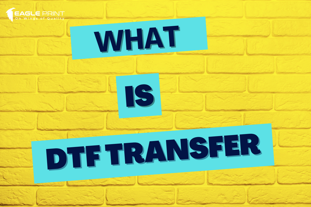 WHAT IS DTF TRANSFER?