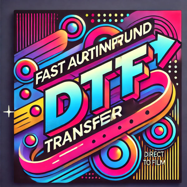 Fast Turnaround DTF Transfer