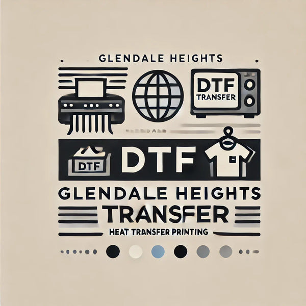 Glendale Heights DTF Transfer