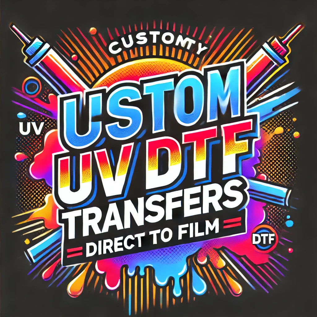 Custom Uv DTF Transfers