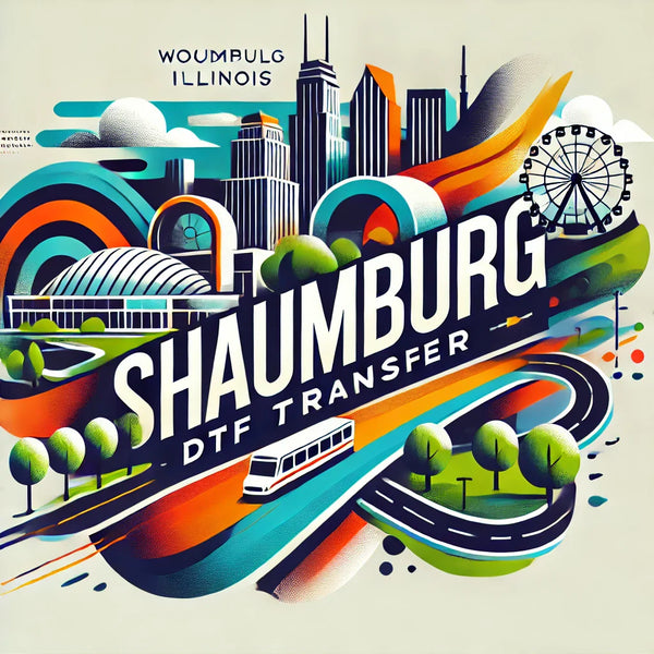 Schaumburg DTF Transfer